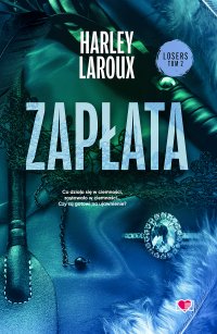 Zapłata. Losers. Tom 2 - Harley Laroux - ebook