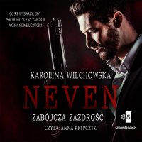 Neven. Tom 2. Zabójcza zazdrość - Karolina Wilchowska - audiobook