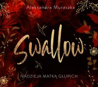 Nadzieja matką głupich. Swallow. Tom 2 - Aleksandra Muraszka - audiobook