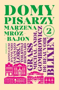 Domy pisarzy. Część 2 - Marzena Mróz-Bajon - ebook