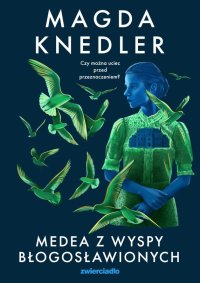 Medea z Wyspy Błogosławionych - Magda Knedler - ebook