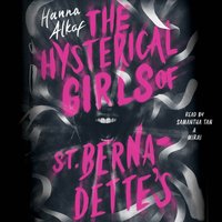 Hysterical Girls of St. Bernadette's - Hanna Alkaf - audiobook