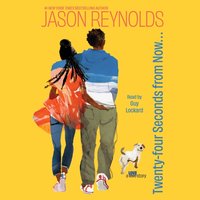 Twenty-Four Seconds from Now . . . - Jason Reynolds - audiobook