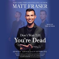 Don't Wait Till You're Dead - Matt Fraser - audiobook