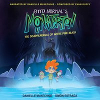 Otto Normal's Monsterton: The Disappearance of White Pine Beach - Simon Estrada - audiobook