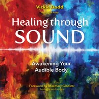 Healing through Sound - Vickie Dodd - audiobook