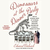 Dinosaurs at the Dinner Party - Edward Dolnick - audiobook