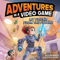 Adventures in a Video Game - Dustin Brady - audiobook