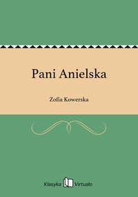 Pani Anielska - Zofia Kowerska - ebook