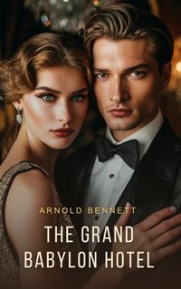 Grand Babylon Hotel - Arnold Bennett - audiobook