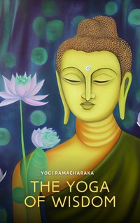 Yoga of Wisdom - Yogi Ramacharaka - audiobook