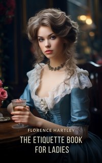 Etiquette Book for Ladies - Florence Hartley - audiobook
