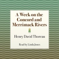 Week on the Concord and Merrimack Rivers - Henry David Thoreau - audiobook