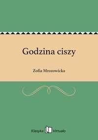 Godzina ciszy - Zofia Mrozowicka - ebook