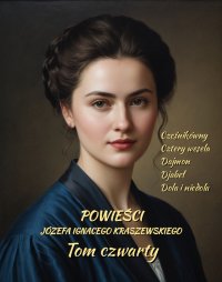 Powieści Józefa Ignacego Kraszewskiego. Tom 4 - Józef Ignacy Kraszewski - ebook