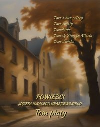 Powieści Józefa Ignacego Kraszewskiego. Tom 5 - Józef Ignacy Kraszewski - ebook