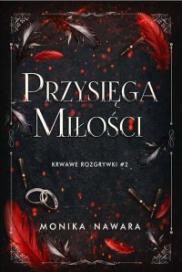 Przysięga Miłości. Krwawe Rozgrywki. Tom 2 - Monika Nawara - ebook