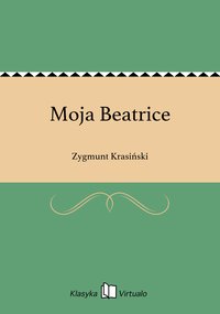 Moja Beatrice - Zygmunt Krasiński - ebook