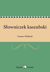 Słowniczek kaszubski - Gustaw Pobłocki - ebook