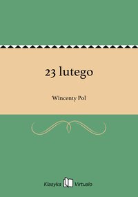 23 lutego - Wincenty Pol - ebook