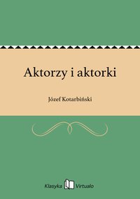 Aktorzy i aktorki - Józef Kotarbiński - ebook