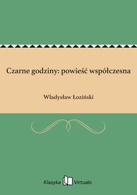 Czarne godziny: powieść współczesna - Władysław Łoziński - ebook