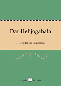 Dar Helijogabala - Helena Janina Pajzderska - ebook
