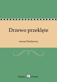 Drzewo przeklęte - Antoni Pietkiewicz - ebook