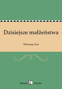 Dzisiejsze małżeństwa - Wincenty Łoś - ebook