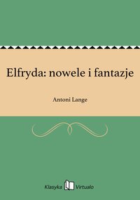 Elfryda: nowele i fantazje - Antoni Lange - ebook