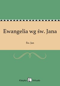 Ewangelia wg św. Jana - Św. Jan - ebook