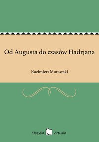 Od Augusta do czasów Hadrjana - Kazimierz Morawski - ebook