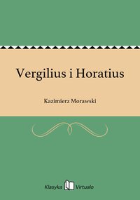 Vergilius i Horatius - Kazimierz Morawski - ebook