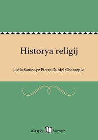 Historya religij - de la Saussaye Pierre Daniel Chantepie - ebook
