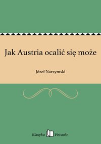 Jak Austria ocalić się może - Józef Narzymski - ebook