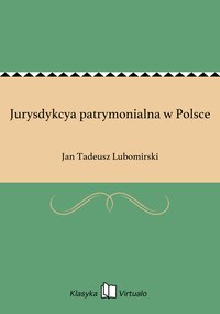 Jurysdykcya patrymonialna w Polsce - Jan Tadeusz Lubomirski - ebook