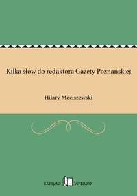 Kilka słów do redaktora Gazety Poznańskiej - Hilary Meciszewski - ebook