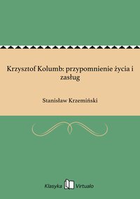 Krzysztof Kolumb: przypomnienie życia i zasług - Stanisław Krzemiński - ebook
