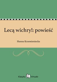 Lecą wichry!: powieść - Hanna Krzemieniecka - ebook