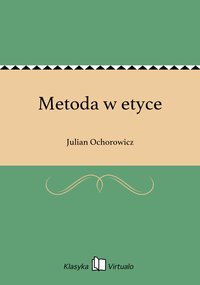 Metoda w etyce - Julian Ochorowicz - ebook