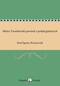 Mistrz Twardowski: powieść z podań gminnych - Józef Ignacy Kraszewski - ebook