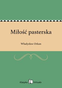 Miłość pasterska - Władysław Orkan - ebook
