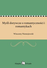 Myśli dorywcze o romantyczności i romantykach - Wincenty Niemojowski - ebook