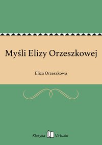 Myśli Elizy Orzeszkowej - Eliza Orzeszkowa - ebook