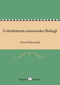 O dzisiejszem stanowisku filologji - Antoni Mierzyński - ebook