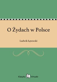 O Żydach w Polsce - Ludwik Łętowski - ebook