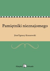 Pamiętniki nieznajomego - Józef Ignacy Kraszewski - ebook
