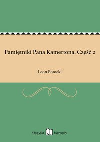 Pamiętniki Pana Kamertona. Część 2 - Leon Potocki - ebook