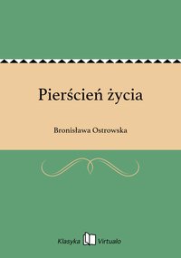 Pierścień życia - Bronisława Ostrowska - ebook
