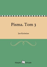Pisma. Tom 3 - Jan Koźmian - ebook